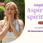 20.12.2022 – Amplificarea Aspirației Spirituale